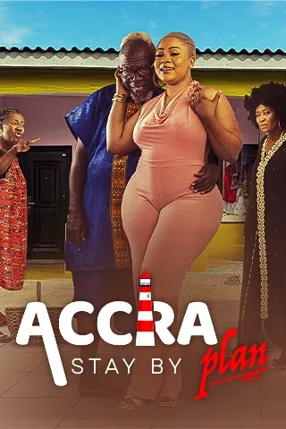 Accra Stay By Plan Season 1 (Episode 1 - 7 Added) - Ghana Series 1